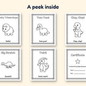 May include: Six black and white coloring pages featuring dinosaur illustrations and text including Baby Triceratops, Yum Yum, Clap, Clap, Big Stretch, Twirl, and Certificate. Each page has a decorative border with circles and stars.