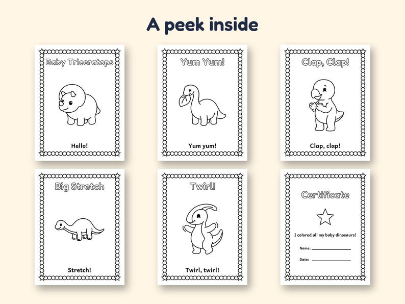 May include: Six black and white coloring pages featuring dinosaur illustrations and text including Baby Triceratops, Yum Yum, Clap, Clap, Big Stretch, Twirl, and Certificate. Each page has a decorative border with circles and stars.