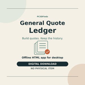 May include: A digital product graphic for a General Quote Ledger offline HTML desktop app. The text reads PC3DFinds, General Quote Ledger, Build quotes. Keep the history., Offline HTML app for desktop, DIGITAL DOWNLOAD, NO PHYSICAL ITEM.
