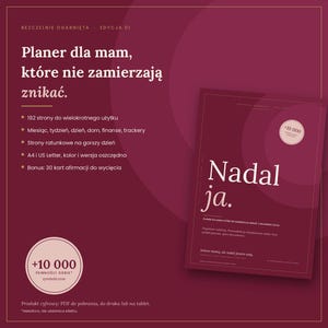 May include: A digital planner in a deep burgundy color scheme featuring the text Planer dla mam, które nie zamierzają znikać and Nadal ja. The layout includes bulleted lists of features, a circular badge with +10 000, and a footer note about PDF format.