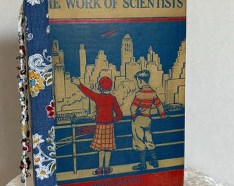 Altered Book Journal made from a vintage "The Work of Scientists" great for junk journaling, art journal and so much more!