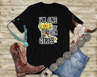 Im Just one of Them Girls Western Design - Sizes Toddler through Adults