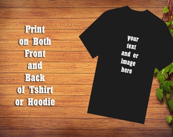 Add on Print on both sized of my Tshirt or Hoodie