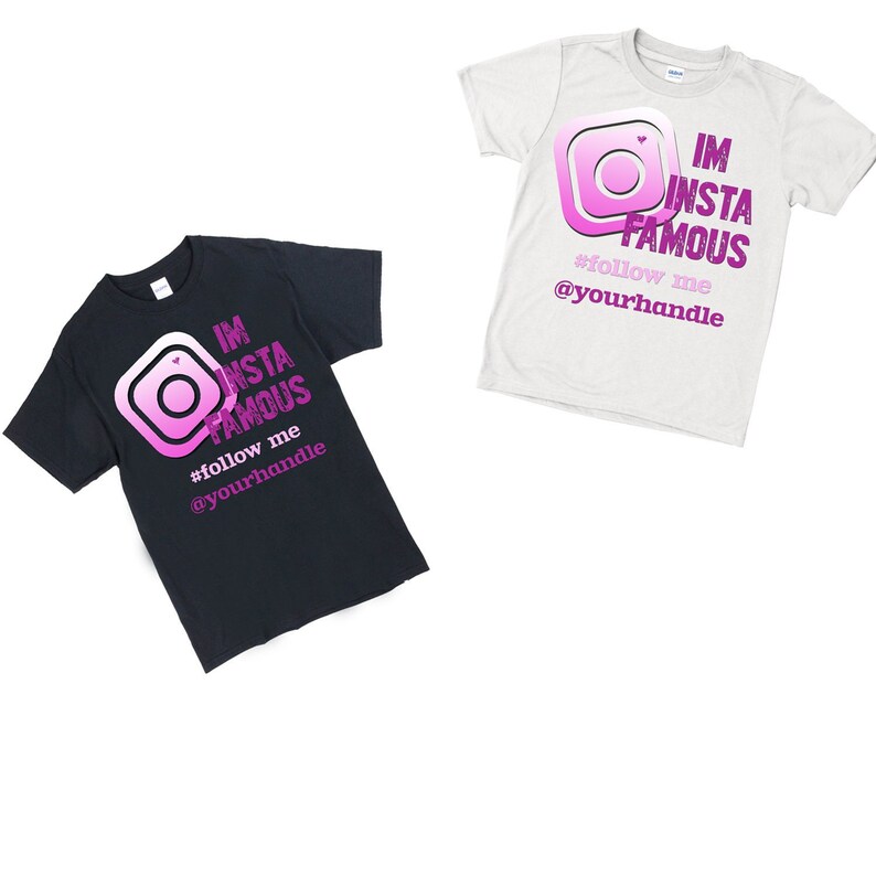 Personalized IM INSTA FAMOUS T-shirt in pink choose black or white shirt