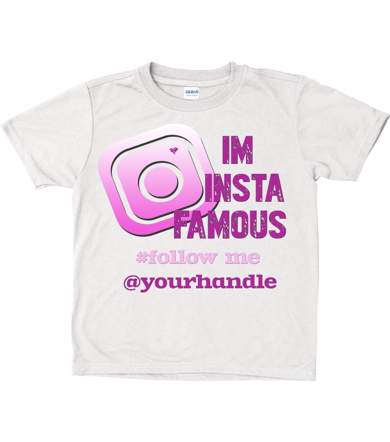 Personalized IM INSTA FAMOUS T-shirt in pink choose black or white shirt