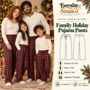 May include: A digital sewing pattern for family holiday pajama pants by Everyday SeamCo. The image shows a family wearing red and green plaid pajama pants with cream long-sleeve shirts. Includes technical line drawings of the pants and sizing info.