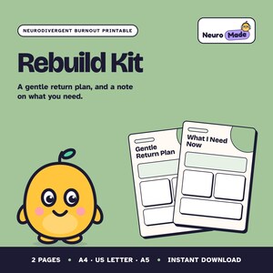 May include: A Neurodivergent Burnout Printable Rebuild Kit featuring a gentle return plan and a what I need now note. The design includes a yellow cartoon character on a sage green background with text labels and two white document templates.