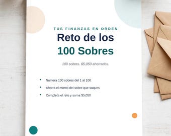 May include: A white financial savings tracker document titled Tus Finanzas en Orden Reto de los 100 Sobres with dark blue and green text, bullet points, and pastel circular accents, featuring instructions to save $5,050 using 100 envelopes.