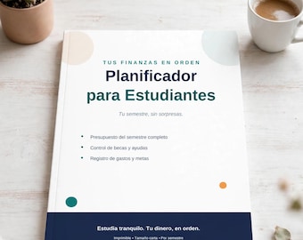 May include: A white student financial planner with dark blue and teal text. The cover reads: Tus Finanzas en Orden, Planificador para Estudiantes, Tu semestre, sin sorpresas, Presupuesto del semestre completo, Control de becas y ayudas, Registro de gastos y metas, Estudia tranquilo. Tu dinero, en orden. Imprimible, Tamaño carta, Por semestre.