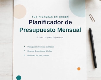 May include: A monthly budget planner document with the text TUS FINANZAS EN ORDEN, Planificador de Presupuesto Mensual, Tu mes completo, bajo control, and Tu dinero. Tu plan. Tu mes. It features bullet points and colorful circles.