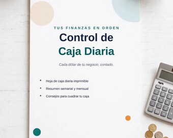 May include: A white document titled Tus Finanzas en Orden Control de Caja Diaria with teal and beige circles. It lists features including Hoja de caja diaria imprimible, Resumen semanal y mensual, and Consejos para cuadrar tu caja.