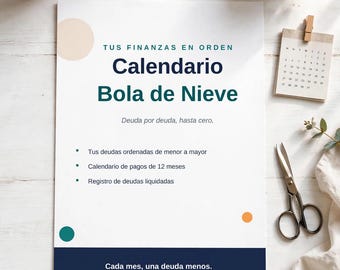 May include: A white financial planning document titled Tus Finanzas en Orden Calendario Bola de Nieve with dark blue and green text, bullet points, and a bottom dark blue border. The page includes the text Deuda por deuda, hasta cero and Cada mes, una deuda menos.
