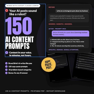 May include: A digital graphic advertisement for 150 AI Content Prompts. The text reads: Works with ChatGPT, Claude & Gemini, Your AI posts sound like a robot?, 150 AI Content Prompts, Content in your voice. In minutes, not hours. Includes a before and after comparison.