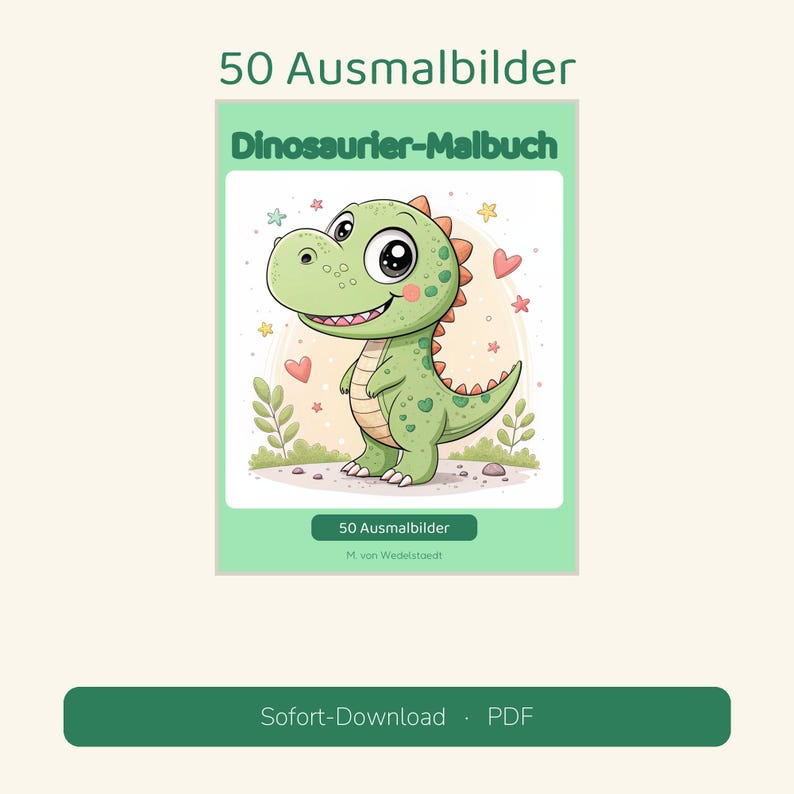 Puede incluir: Una portada de libro para colorear digital titulada 50 Ausmalbilder y Dinosaurier-Malbuch que muestra un dinosaurio de dibujos animados verde con manchas, rodeado de peque&ntilde;as estrellas y corazones, con el nombre M. von Wedelstaedt.