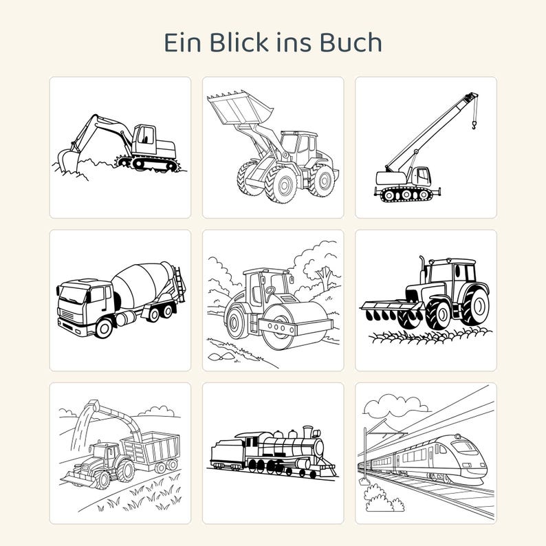 May include: A coloring page titled Ein Blick ins Buch featuring nine black and white line art illustrations of construction and transport vehicles including an excavator, loader, crane, cement mixer, road roller, tractor, harvester, steam train, and electric train.