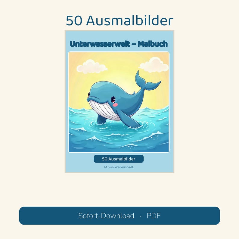 May include: A colouring book titled 50 Ausmalbilder Unterwasserwelt - Malbuch featuring a blue whale illustration on the cover. The artwork shows a whale in blue ocean waves under a yellow sky with clouds. The text M. von Wedelstaedt is visible.