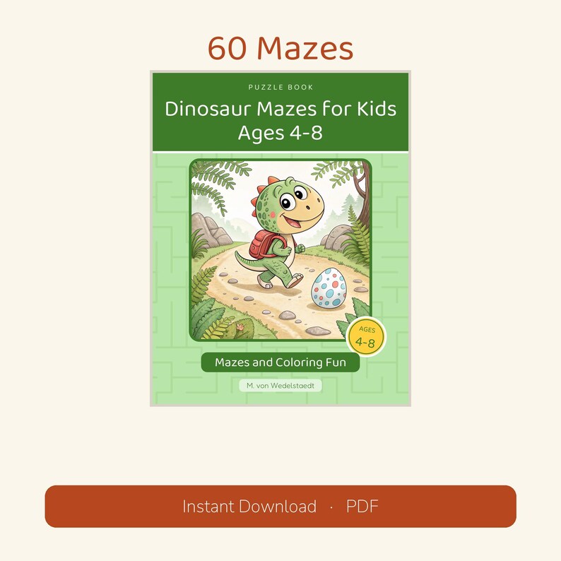 May include: A puzzle book titled 60 Mazes Dinosaur Mazes for Kids Ages 4-8. The cover features a green dinosaur with a red backpack walking on a path toward a spotted egg. The text includes Mazes and Colouring Fun and M. von Wedelstaedt.