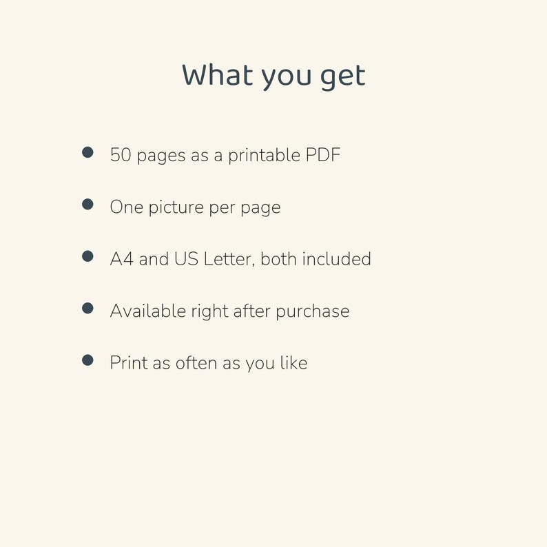 Pu&ograve; includere: Un documento digitale intitolato What you get, che elenca cinque punti: 50 pagine come PDF stampabile, un'immagine per pagina, formati A4 e US Letter inclusi, disponibile dopo l'acquisto e stampabile tutte le volte che si desidera.