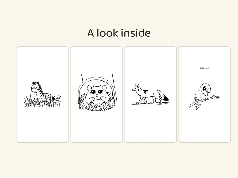 May include: A coloring book page set with the text A look inside at the top. Four panels show black and white line drawings of a zebra in grass, a hamster in a nest, a fox, and a bird on a branch with the text Colors on it.