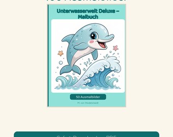 May include: A colouring book titled 100 Ausmalbilder Unterwasserwelt Deluxe - Malbuch featuring a cartoon dolphin jumping over blue ocean waves with small starfish, bubbles, and the text 50 Ausmalbilder and M. von Wedelstaedt on the cover.