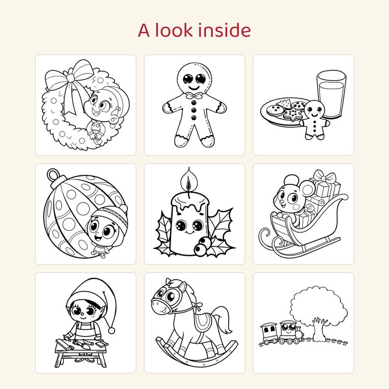 May include: A coloring page titled A look inside featuring nine black and white illustrations including a character in a wreath, a gingerbread man, cookies with milk, a Christmas ornament, a candle, a mouse in a sleigh, an elf, a rocking horse, and a train.