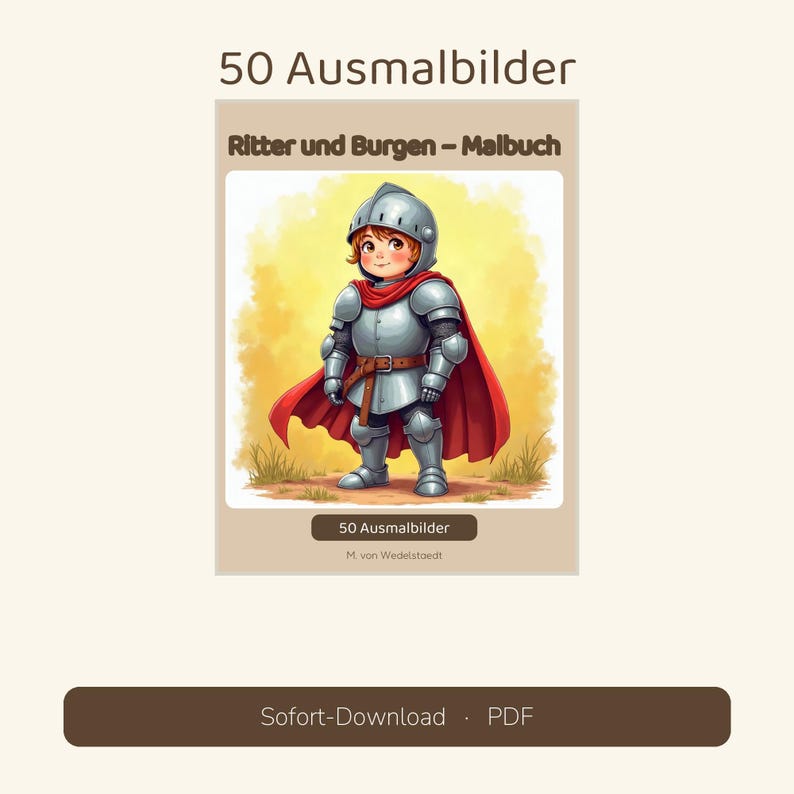 May include: A coloring book titled 50 Ausmalbilder Ritter und Burgen - Malbuch featuring an illustration of a child wearing silver plate armor and a red cape. The cover includes the text 50 Ausmalbilder and M. von Wedelstaedt.