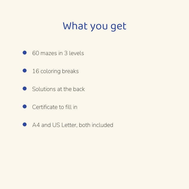 May include: A digital document titled What you get, listing contents: 60 mazes in 3 levels, 16 coloring breaks, solutions at the back, a certificate to fill in, and both A4 and US Letter paper sizes included in the download.