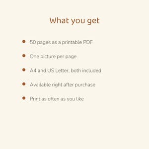 May include: A digital document titled What you get, listing 50 pages as a printable PDF, one picture per page, A4 and US Letter sizes included, available after purchase, and the ability to print as often as you like on a light background.
