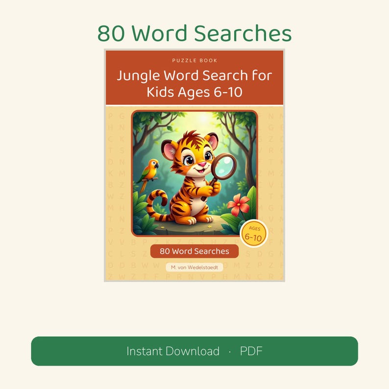 May include: A puzzle book titled 80 Word Searches Jungle Word Search for Kids Ages 6-10. The cover features a cartoon tiger holding a magnifying glass in a jungle setting with a parrot, a red flower, and a circular badge stating Ages 6-10.