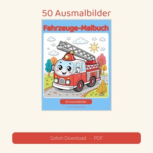 May include: A coloring book titled 50 Ausmalbilder Fahrzeuge-Malbuch featuring a cartoon fire truck with a ladder on its roof. The cover displays a red and white fire engine on a road with trees, clouds, and a sun in the background.