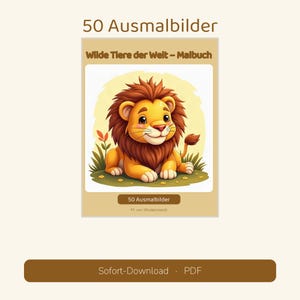 May include: A coloring book titled 50 Ausmalbilder and Wilde Tiere der Welt - Malbuch featuring a cartoon lion with a brown mane and yellow fur sitting in grass. The cover includes the text 50 Ausmalbilder and M. von Wedelstaedt.
