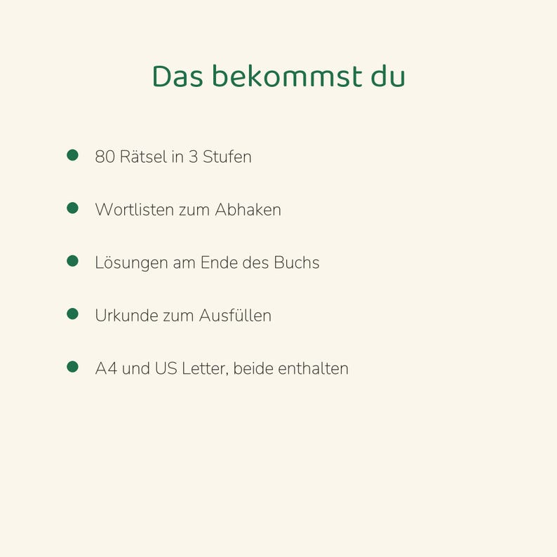May include: A digital document titled Das bekommst du, listing features: 80 puzzles in 3 levels, word lists to check off, solutions at the end of the book, a certificate to fill out, and both A4 and US Letter formats included.