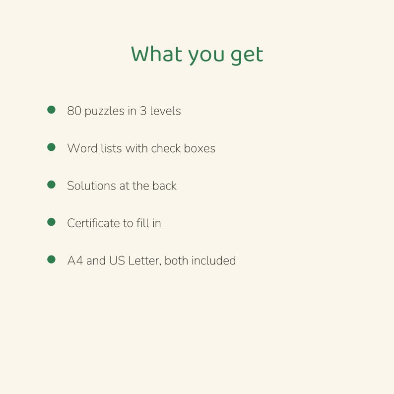 May include: A list titled What you get featuring 80 puzzles in 3 levels, word lists with check boxes, solutions at the back, a certificate to fill in, and both A4 and US Letter sizes included in the document.