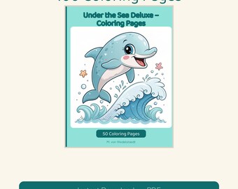 Puede incluir: Una portada de libro para colorear digital titulada 100 Coloring Pages y Under the Sea Deluxe - Coloring Pages. La portada muestra un delfín de dibujos animados saltando sobre olas azules, con pequeñas estrellas de mar y burbujas.