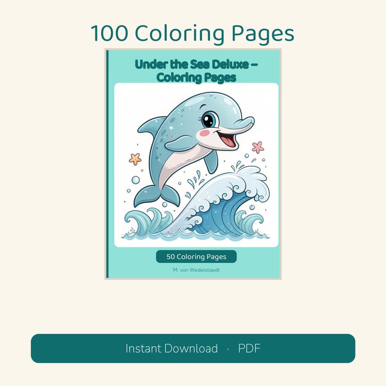 May include: A digital coloring book cover titled 100 Coloring Pages and Under the Sea Deluxe - Coloring Pages. The cover features a cartoon dolphin jumping over blue ocean waves, with small starfish and bubbles on a white background.
