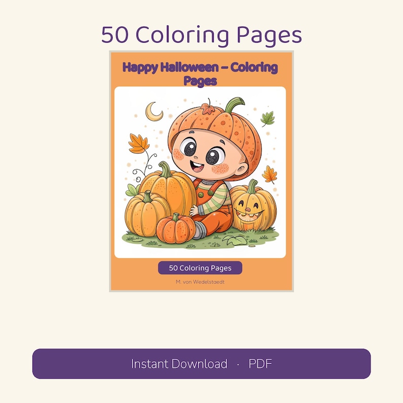 May include: A digital coloring book cover titled 50 Coloring Pages and Happy Halloween - Coloring Pages. The illustration features a child wearing a pumpkin hat surrounded by pumpkins, leaves, and a crescent moon. M. von Wedelstaedt is credited.