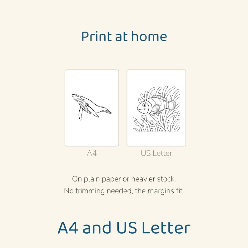 Puede incluir: Dos p&aacute;ginas imprimibles etiquetadas como Print at home, A4 y US Letter. Una p&aacute;gina muestra un dibujo lineal de una ballena, la otra un pez payaso en una an&eacute;mona. Texto: On plain paper or heavier stock. No trimming needed, the margins fit.