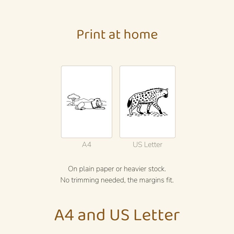 May include: Two white rectangular sheets of paper featuring black line art illustrations. The left sheet shows a lion in a landscape, labeled A4. The right sheet shows a spotted hyena, labeled US Letter. Text reads Print at home, A4 and US Letter.