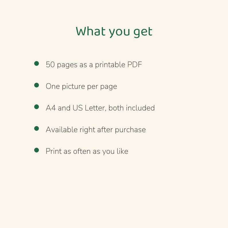 Puede incluir: Un documento digital titulado What you get, que enumera las caracter&iacute;sticas: 50 p&aacute;ginas como PDF imprimible, una imagen por p&aacute;gina, tama&ntilde;os A4 y US Letter incluidos, disponible tras la compra e impresi&oacute;n ilimitada.
