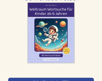 May include: A word search puzzle book titled 80 Wortsuchrätsel, Weltraum Wortsuche für Kinder ab 6 Jahren. The cover features an astronaut floating in space with planets, stars, and a rocket. It includes a yellow badge stating ab 6 Jahren.