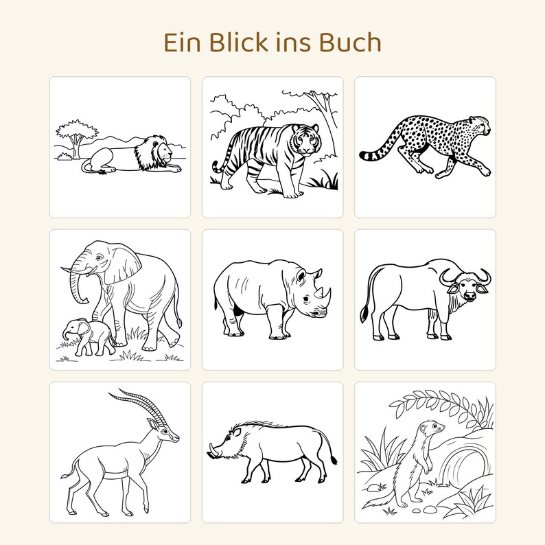 May include: A coloring book page titled Ein Blick ins Buch featuring nine black and white line art illustrations of wild animals including a lion, tiger, cheetah, elephant with calf, rhinoceros, buffalo, gazelle, warthog, and a meerkat.