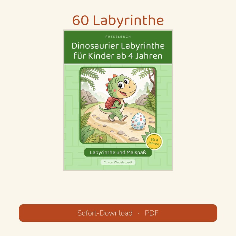 Puede incluir: Un libro de acertijos titulado 60 Labyrinthe que muestra a un dinosaurio verde con una mochila roja caminando por un sendero hacia un huevo manchado. La portada incluye el texto Dinosaurier Labyrinthe F&uuml;r Kinder ab 4 Jahren, Labyrinthe und Malspa&szlig; y M. von Wedelstaedt.