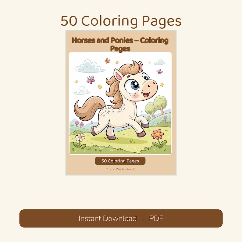 May include: A digital coloring book cover titled 50 Coloring Pages Horses and Ponies featuring a cartoon pony with a light coat and brown mane in a grassy field with flowers, butterflies, and clouds. The text M. von Wedelstaedt is below.