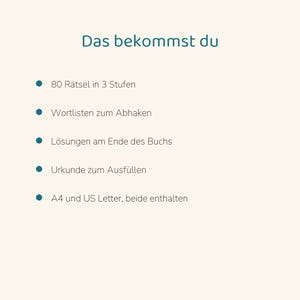 Puede incluir: Un documento digital con el encabezado Das bekommst du, que enumera las caracter&iacute;sticas: 80 R&auml;tsel in 3 Stufen, Wortlisten zum Abhaken, L&ouml;sungen am Ende des Buchs, Urkunde zum Ausf&uuml;llen y A4 und US Letter, beide enthalten, en lista.