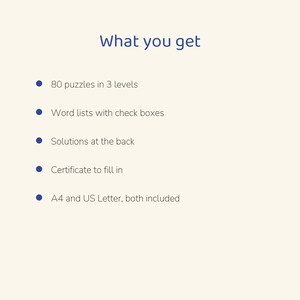 May include: A list titled What you get, featuring 80 puzzles in 3 levels, word lists with check boxes, solutions at the back, a certificate to fill in, and both A4 and US Letter paper sizes included in the document.