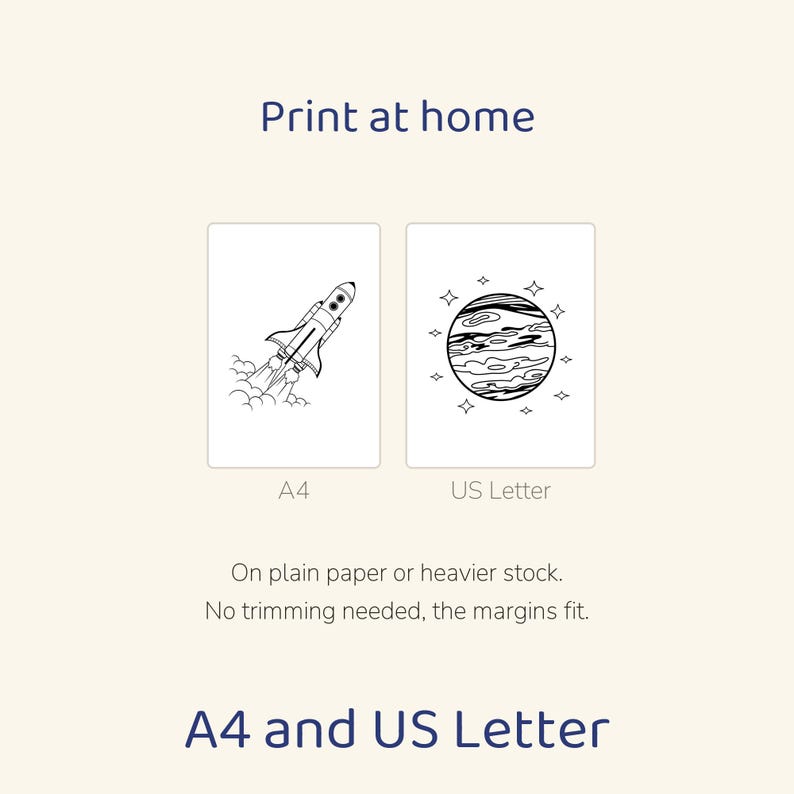 May include: Two white rectangular sheets featuring black line art. The left sheet shows a rocket launching with smoke, labeled A4. The right sheet shows a planet surrounded by stars, labeled US Letter. Text reads Print at home, On plain paper or heavier stock. No trimming needed, the margins fit. A4 and US Letter.