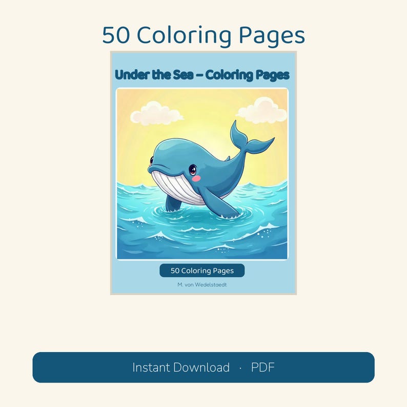 Puede incluir: Una colecci&oacute;n digital titulada 50 Coloring Pages con el texto Under the Sea - Coloring Pages. La portada muestra una ballena azul nadando en olas oce&aacute;nicas azules bajo un cielo amarillo. Autor: M. von Wedelstaedt.
