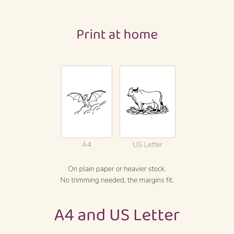 May include: Two rectangular printables labelled A4 and US Letter. The A4 sheet features a black line drawing of a dragon on a hill. The US Letter sheet shows a black line drawing of a bull. Text reads Print at home, On plain paper or heavier stock. No trimming needed, the margins fit. A4 and US Letter.