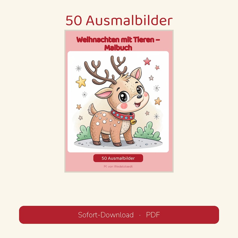 May include: A coloring book titled 50 Ausmalbilder featuring a cartoon deer with antlers and a collar with a bell. The cover includes the text Weihnachten mit Tieren &ndash; Malbuch, 50 Ausmalbilder, and M. von Wedelstaedt, set against a pink background.