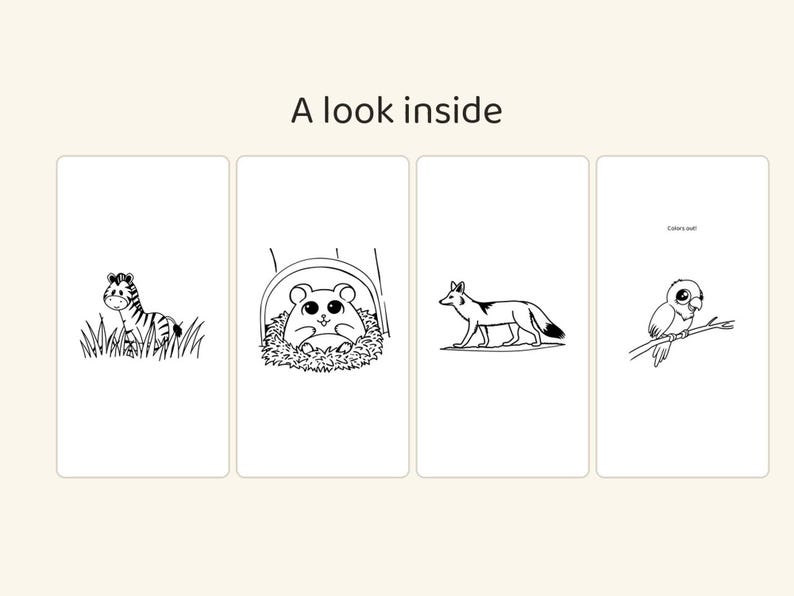 May include: A coloring book page set with the text A look inside at the top. Four panels show black and white line drawings of a zebra in grass, a hamster in a nest, a fox, and a bird on a branch with the text Colors on it.